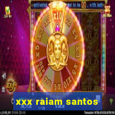 xxx raiam santos